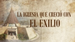 La Iglesia que creció con el Exilio (programa 12)